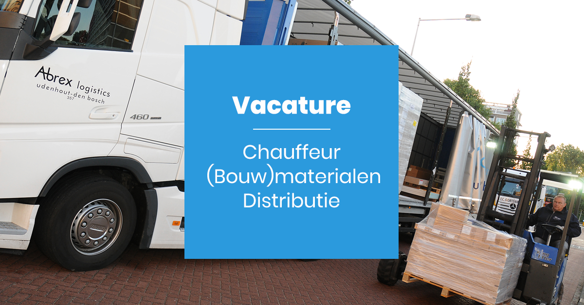 Vacature Chauffeur CE bouwmaterialen met kooiaap Abrex Logistics